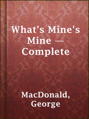 cover image of What's Mine's Mine — Complete